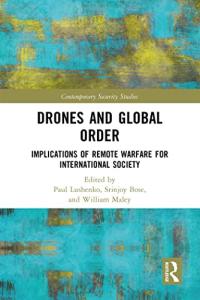 Drones and Global Order: Implications of Remote Warfare for International Society (Contemporary Security Studies)