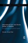International Law and Drone Strikes in Pakistan: The Legal and Socio-political Aspects (Routledge Research in the Law of Armed Conflict)