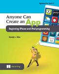 Anyone Can Create an App: Beginning iPhone and iPad programming