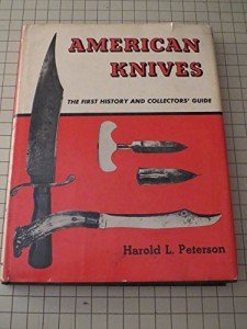 American Knives The First History and Collectors' Guide