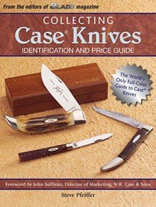 Collecting Case Knives: Identification and Price Guide