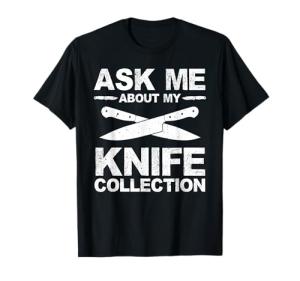 Funny Knife For Men Women Collector Knives Pen Pocket Knife T-Shirt