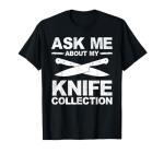 Funny Knife For Men Women Collector Knives Pen Pocket Knife T-Shirt