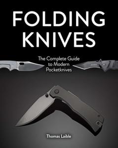 Folding Knives: The Complete Guide to Modern Pocketknives