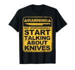 Funny Knife Collector Design Men Women Knife Lovers Butchers T-Shirt