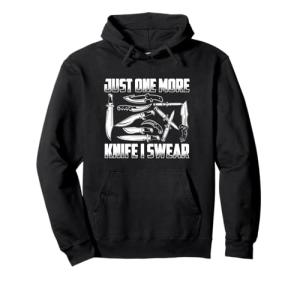Just One More Knife - Knife Collector Pullover Hoodie