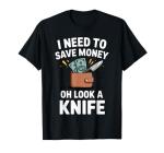 Funny Knife Design for Men Women Collectible Knife Collector T-Shirt