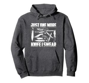 Just One More Knife - Knife Collector Pullover Hoodie