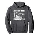 Just One More Knife - Knife Collector Pullover Hoodie