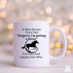 A Wise Woman Once Said Forget It I’m Getting A Horse And She Lived Happily Ever After Horse Lover Equestrian Gifts For Women From Mom Dad Friends Ceramic Mug 11 oz White