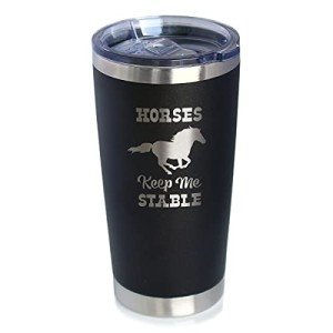 Horses Keep Me Stable - Insulated Coffee Tumbler Cup with Sliding Lid - Stainless Steel Insulated Mug - Horse Themed Coffee Gifts - Black