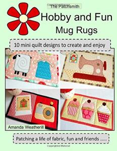 The Patchsmith's Hobby and Fun Mug Rugs: 10 Mini Quilt Designs to Create and Enjoy