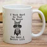 Retreez Funny Mug - I Work Hard My Horse Have Better Life Horse Lover Rider 11 Oz Ceramic Coffee Mugs - Funny, Sarcasm, Inspirational birthday gifts for her him girlfriend friend coworkers mom mother