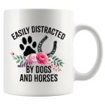 Panvola Easily Distracted By Dogs And Horses Dog Lover Gifts Horse Lover Gifts Farm Animals Dog Mom Dad Animal Lovers Equestrian Novelty Drinkware Ceramic Mug 11 oz White