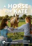 A Horse for Kate (Horses and Friends Book 1)