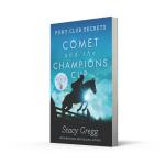 Comet and the Champion’s Cup (Pony Club Secrets) (Book 5)