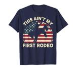 Cowboy This Aint First Rodeo Horseback Riding Funny Western T-Shirt