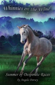 Summer of Desperate Races: A Wilderness Horse Adventure (Whinnies on the Wind Book 7)
