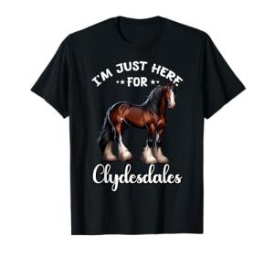 Clydesdale Owner Clydesdale Horse Toy Clydesdale Lover T-Shirt