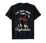 Clydesdale Owner Clydesdale Horse Toy Clydesdale Lover T-Shirt