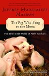 The Pig Who Sang to the Moon: Farm Animal Feelings