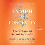 Lymph & Longevity: Discover Health’s Secret