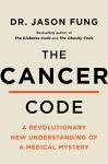 The Cancer Code: A New Understanding of Cancer