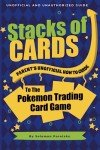 Stacks of Cards: Parent's Unofficial How-To Guide to the Pokemon Trading Card Game