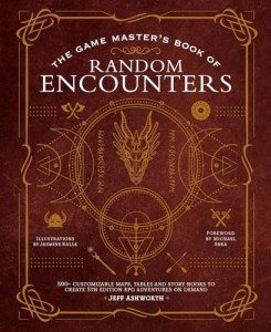The Game Master's Book of Random Encounters: 500+ customizable maps, tables and story hooks to create 5th edition adventures on demand (The Game Master Series)