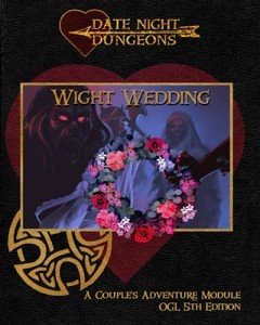 Wight Wedding: A Couple's Adventure Module: OGL 5th Edition (Date Night Dungeons)