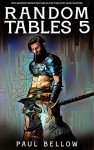 Random Tables 5 (Fantasy RPG Random Encounter Tables for Tabletop Game Masters)
