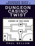 Dungeon Casino Twist: Dungeon Maps Described Book 7 (RPG Maps and Gamemaster Dungeon Adventure Ideas)