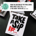 Take A Sip If… [Hilarious Party Game for Adults, Perfect for Game Night, Ice Breakers, Conversation Starter, Great for Chill Nights or Big Groups, Fun Gift for Friends]