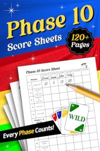 Phase 10 Score Sheets: 120+ Pages For Scorekeeping (6x9)