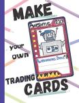 Make your own trading cards: Draw your own trading cards | A large 8.5’’ x 11’’ sketchbook for kids age 6 and up.