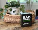 BAD JUDGMENT Party Game - The Game of Questionable Life Choices - Adult Card Game for White Elephant Parties, Stocking Stuffers and Board Games Night with Your Friends
