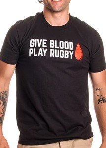 Funny Rugby Player T-Shirt: Give Blood, Play Rugby