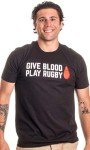 Funny Rugby Player T-Shirt: Give Blood, Play Rugby