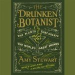 Great Drinks from Plants: The Drunken Botanist
