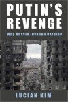 Putin's Revenge: Understanding Russia's Ukraine Invasion