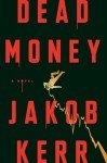 Dead Money: A Gripping Novel for Men
