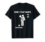 Funny Darts Teammate Carrying Friend T-Shirt