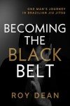 Becoming a Black Belt: A Brazilian Jiu Jitsu Journey