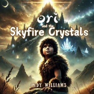 Ori and the Skyfire Crystals (The Ori Chronicles)