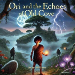 Ori and the Echoes of Old Cove (The Ori Chronicles)