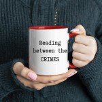 True Crime Coffee Mug Reading Between the Crimes Gift for Mystery Book Lovers, Tea Lovers Gift for Thriller Readers Gift for Librarian