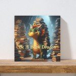 Be A Book Dragon Canvas Art - Inspire Reading with Whimsical Dragon Design, 8x8