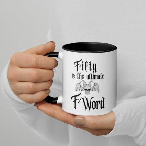 Fifty the Ultimate F-Word - 50th Birthday Sarcasm Mug, Gen-X, heavy metal, rocker, gift, funny, novelty, middle age, over the hill, unique