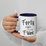 Forty the Ultimate F-Word - 40th Birthday Sarcasm Mug, Millennial, heavy metal, rocker, gift, funny, novelty, over the hill, unique