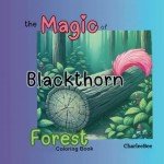 the Magic of Blackthorn Forest: Coloring Book